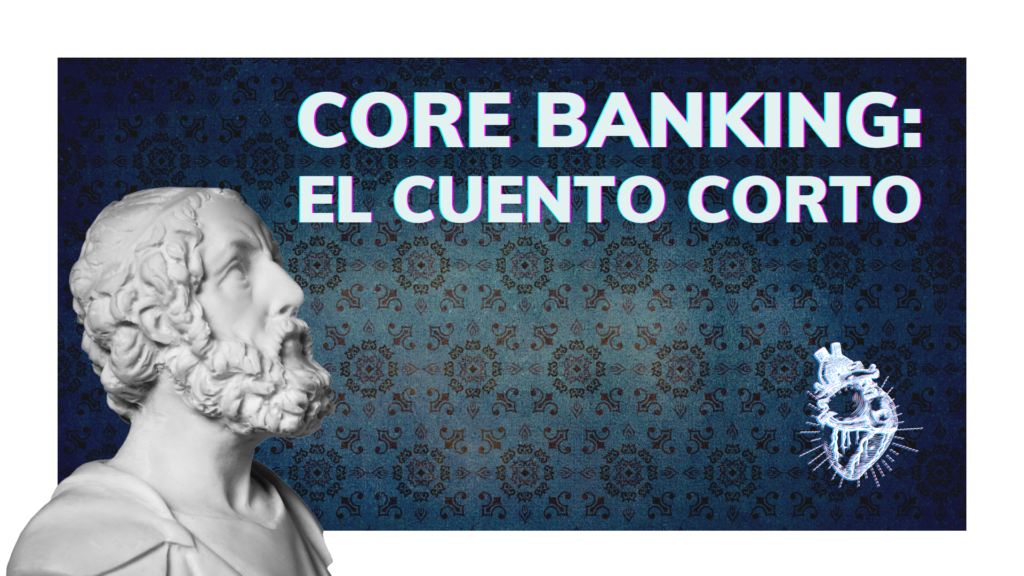 CORE BANKING: EL CUENTO CORTO 1 QBS 1
